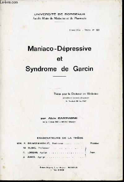 THESE POUR LE DOCTORAT EN MEDECINE : MANIACO-DEPRESSIVE ET SYNDROME DE GARCIN.