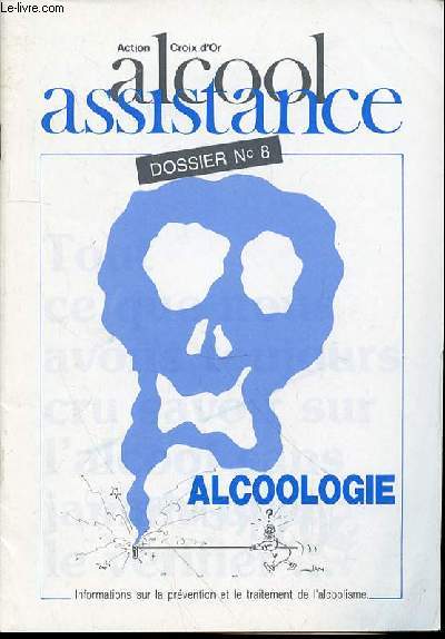 DOSSIER N8 : ALCOOL ASSISTANCE - INFORMATIONS SUR LA PREVENTION ET LE TRAITEMENT DE L'ALCOOLISME.