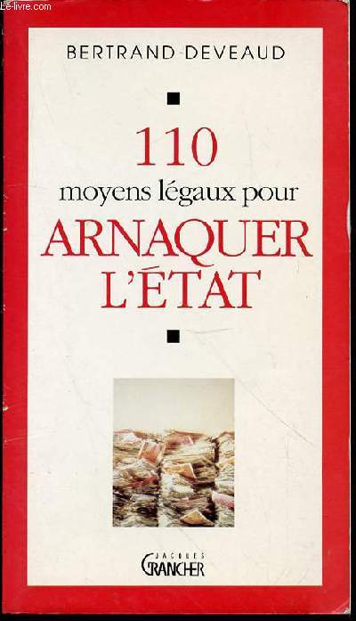 110 MOYENS LEGAUX POUR ARNAQUER L'ETAT.