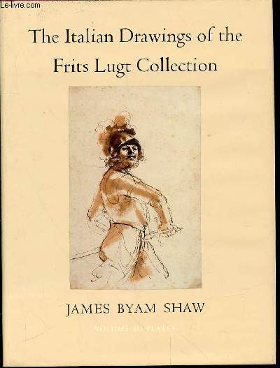 THE ITALIAN DRAWINGS OF THE FRITS LUGT COLLECTION - VOLUME III PLATES.