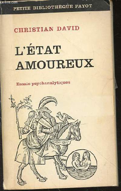 L'ETAT AMOUREUX : ESSAIS PSYCHANALYTIQUES - PETITE BIBLIOTHEQUE PAYOT N175.