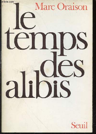 LE TEMPS DES ALIBIS - ENVOI DE L'AUTEUR.