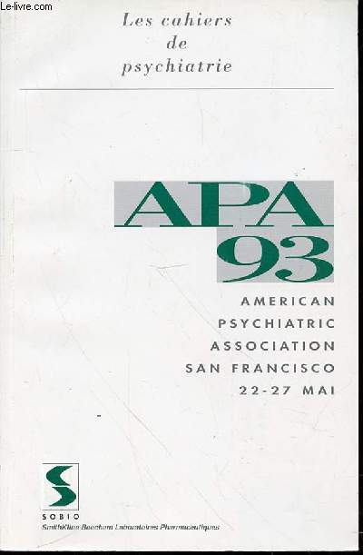 LS CAHIERS DE PSYCHIATRIE - APA 93 : AMERICAN PSYCHIATRIC ASSOCIATION SAN FRANCISCO 22-27 MAI.