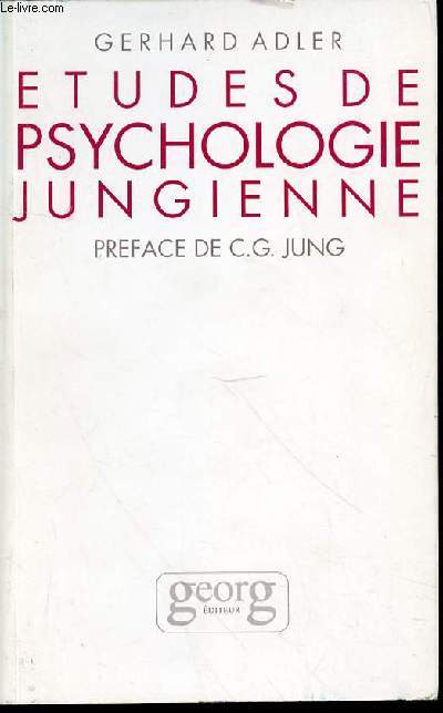 ETUDES DE PSYCHOLOGIE JUNGIENNE : ESSAI SUR LA THEORIE ET LA PRATIQUE DE L'ANALYSE JUNGIENNE - PREFACE DE C.G. JUNG.