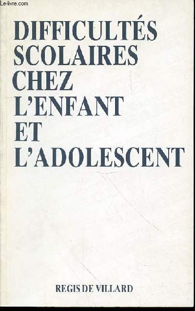 DIFFICULTES SCOLAIRES CHEZ L'ENFANT ET L'ADOLESCENT.