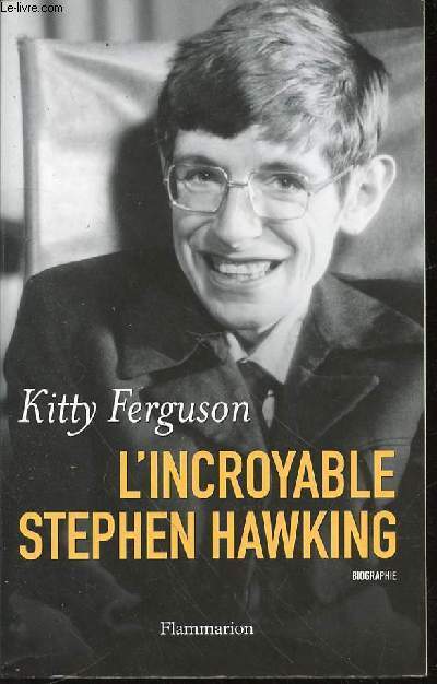 L'INCROYABLE STEPHEN HAWKING - BIOGRAPHIE.