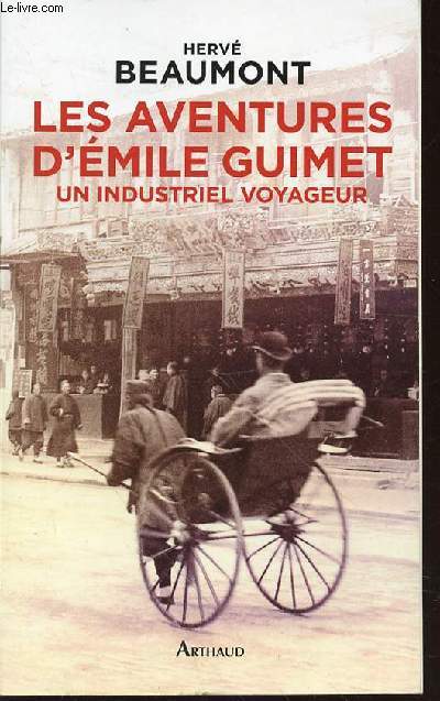 LES AVENTURES D'EMILE GUIMET (1836-1918) : UN INDUSTRIEL VOYAGEUR.