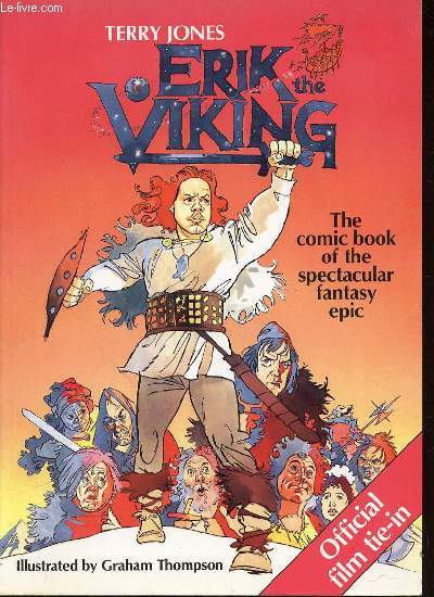 ERIK THE VIKING - ILLUSTRATIONS BY GRAHAM THOMPSON. THE COMIC BOOK OF THE SPECTACULAR FANTASY EPIC.