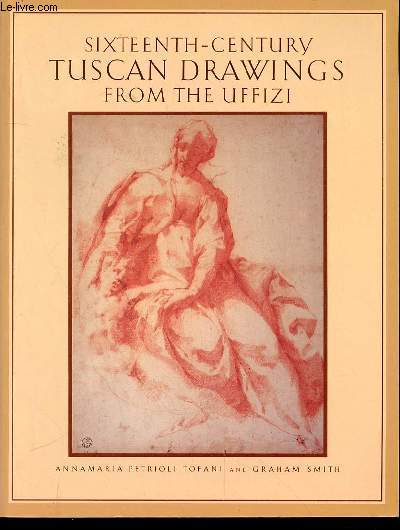 SIXTEENTH-CENTURY TUSCAN DRAWINGS FROM THE UFFIZI.