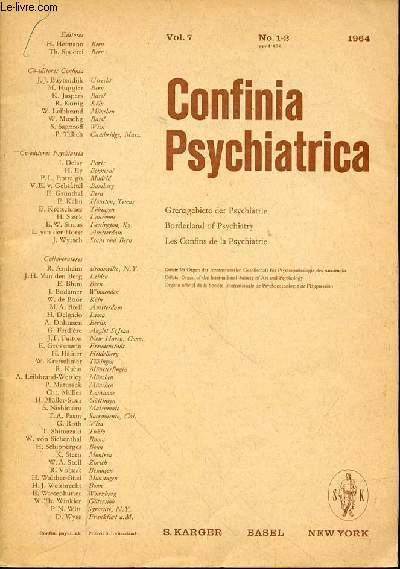 CONFINIA PSYCHIATRICA VOL. 7 / NO. 1-2 - GRENZGEBIETE DER PSYCHIATRIE / BORDELAND OF PSYCHIATRY / LES CONFINS DE LA PSYCHIATRIE.