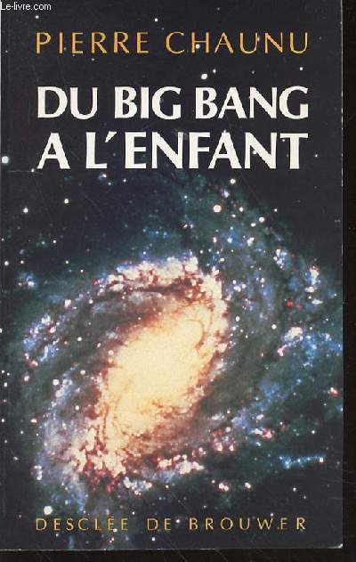 DU BIG BANG A L'ENFANT - DIALOGUES AVEC CHARLES CHAUVIN.