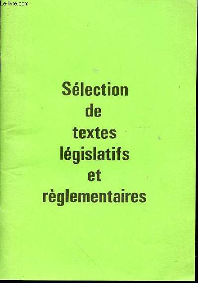SELECTION DE TEXTES LEGISLATIFS ET REGLEMENTAIRES.