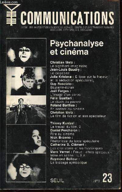 COMMUNICATIONS N23 : PSYCHANALYSE ET CINEMA - Le signifiant imaginaire de Metz / L'image d'un corps de Farges / Le film de fiction et son spectateur de Metz / Rire au cinma de Percheron / Le blocage symbolique de Bellour / ETC.