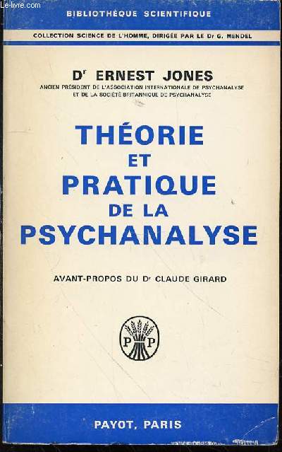 THEORIE ET PRATIQUE DE LA PSYCHANALYSE - BIBLIOTHEQUE SCIENTIFIQUE / COLLECTION 
