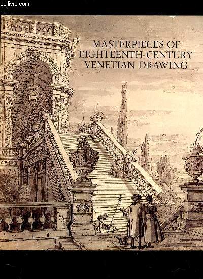 MASTERPIECES OF EIGHTEENTH-CENTURY VENETIAN DRAWING - INTRODUCTION BY GIANDOMENICO ROMANELLI.