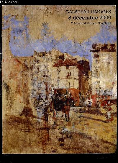 CATALOGUE DE VENTE AUX ENCHERES : TABLEAUX MODERNES, SCULPTURES - HOTEL DES VENTES, LIMOGES, DIMANCHE 3 DECEMBRE 2000 A PARTIR DE 14H30.