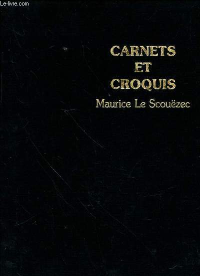 CARNETS ET CROQUIS 1900-1940 - ILLUSTRATIONS DE L'AUTEUR.
