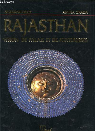 RAJASTHAN : VISION DE PALAIS ET DE FORTERESSES.