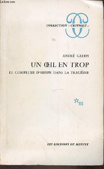 UN OEIL EN TROP : LE COMPLEXE D'OEDIPE DANS LA TRAGEDIE - COLLECTION 