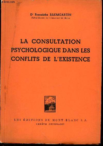 LA CONSULTATION PSYCHOLOGIQUE DANS LES CONFLITS DE L'EXISTENCE.