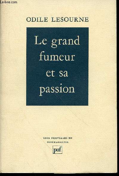 LE GRAND FUMEUR ET SA PASSION - VOIX NOUVELLES EN PSYCHANALYSE.