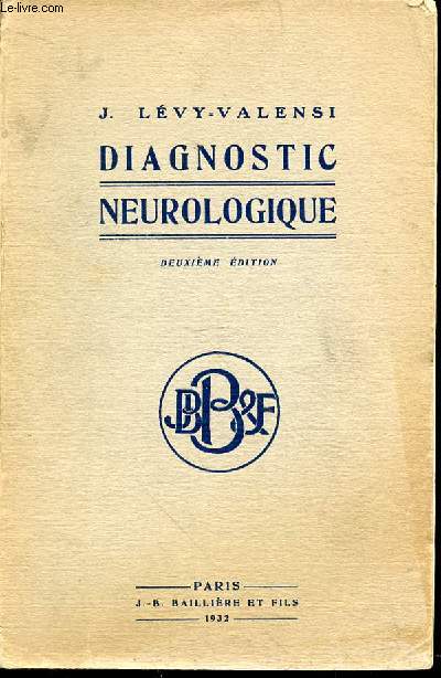PRECIS DE DIAGNOSTIC NEUROLOGIQUE : GUIDE DE L'ETUDIANT ET DU PRATICIEN.