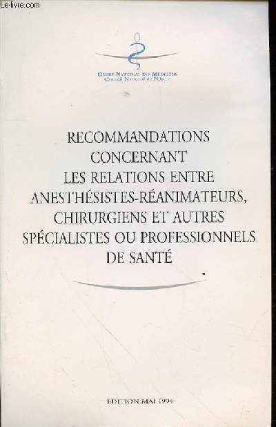 RECOMMANDATIONS CONCERNANT LES RELATIONS ENTRE ANESTHESISTES-REANIMATEURS, CHIRURGIENS ET AUTRES SPECIALISTES OU PROFESSIONNELS DE SANTE.