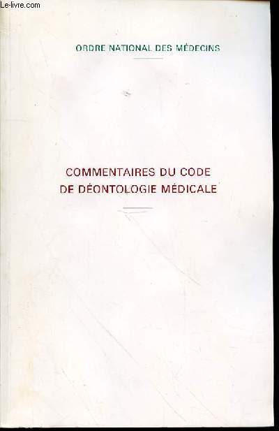 COMMENTAIRES DU CODE DE DEONTOLOGIE MEDICALE.