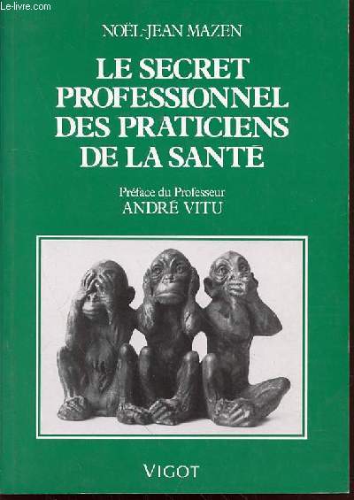 LE SECRET PROFESSIONNEL DES PRATICIENS DE LA SANTE.