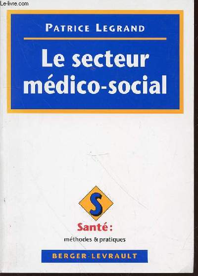 LE SECTEUR MEDICO-SOCIAL (LOI DE 1975) - COLLECTION 