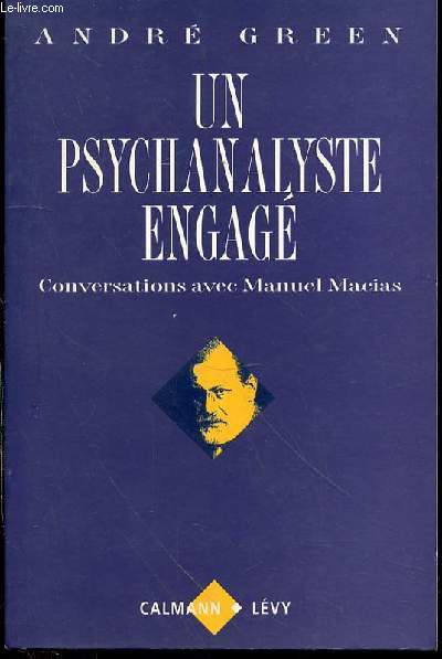 UN PSYCHANALYSTE ENGAGE - CONVERSATIONS AVEC MANUEL MACIAS.