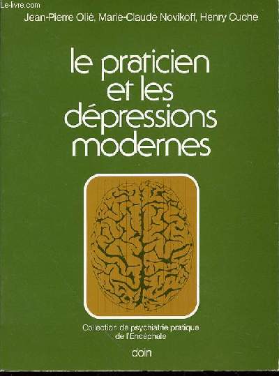 LE PRATICIEN ET LES DEPRESSIONS MODERNES - COLLECTION DE PSYCHIATRIE PRATIQUE DE L'ENCEPHALE / ENVOI D'HENRY CUCHE.