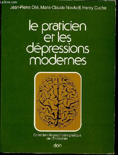 LE PRATICIEN ET LES DEPRESSIONS MODERNES - COLLECTION DE PSYCHIATRIE PRATIQUE DE L'ENCEPHALE