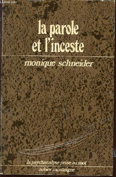 LA PAROLE ET L'INCESTE : DE L'ENCLOS LINGUISTIQUE A LA LITURGIE PSYCHANALYTIQUE - COLLECTION 