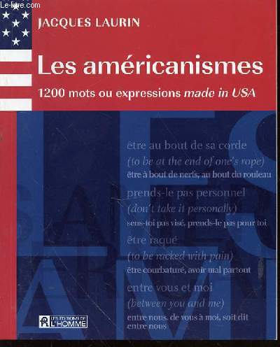 LES AMERICANISMES : 1200 MOTS OU EXPRESSIONS MADE IN USA.