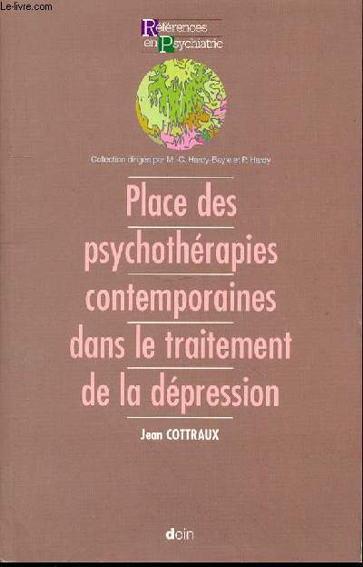 PLACE DES PSYCHOTHERAPIES CONTEMPORAINES DANS LE TRAITEMENT DE LA DEPRESSION - COLLECTION 