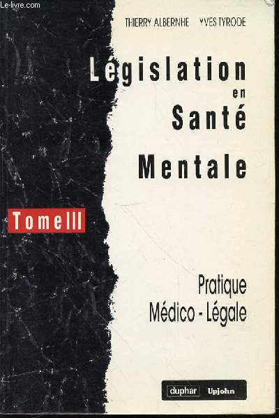 LEGISLATION EN SANTE MENTALE : TOME III - PRATIQUE MEDICO-LEGALE.