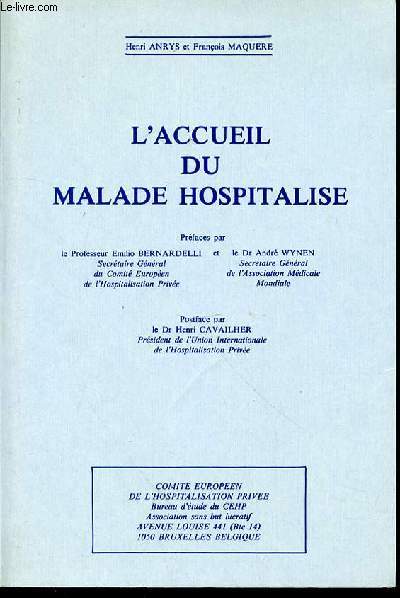 L'ACCUEIL DU MALADE HOSPITALISE - PREFACES PAR EMILIO BERNARDELLI ET ANDRE WYNEN.