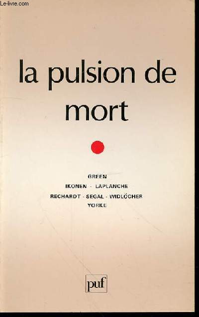 LA PULSION DE MORT - PREMIER SYMPOSIUM DE LA FEDERATION EUROPEENNE DE PSYCHANALYSE (MARSEILLE, 1984).