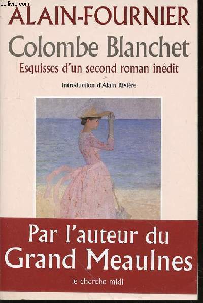 COLOMBE BLANCHET : ESQUISSE D'UN SECOND ROMAN - COLLECTION 