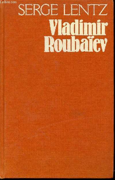 VLADIMIR ROUBAIEV OU LES PROVINCES DE L'IRREEL - ROMAN.