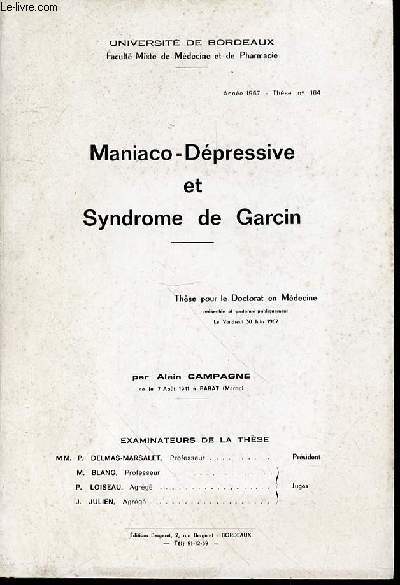 MANIACO-DEPRESSIVE ET SYNDROME DE GARCIN : THESE POUR LE DOCTORAT EN MEDECINE.