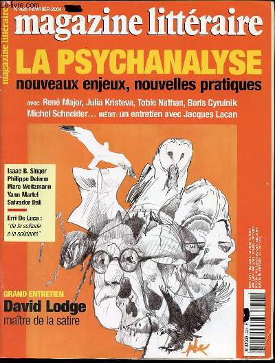 LA PSYCHANALYSE N428 : MAGAZINE LITTERAIRE - David Lodge, matre de la satire / Nouveaux enjeux, nouvelles pratiques avec Ren Major, Julia Kristeva, Tobie Nathan, Boris Cyrulnik, Michel Schneider / Entretien avec Jacques Lacan / ETC.