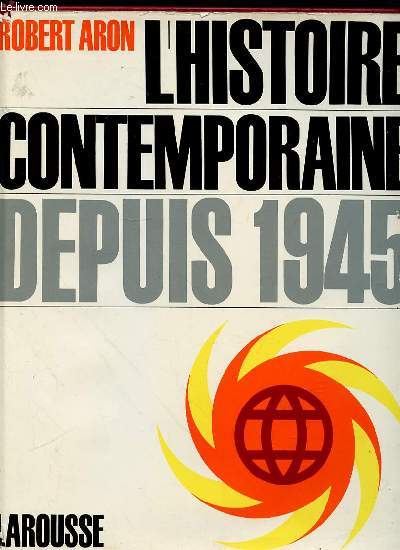 L'HISTOIRE CONTEMPORAINE DEPUIS 1945.