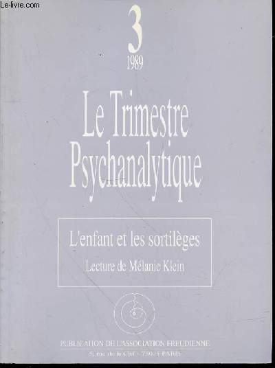 LE TRIMESTRE PSYCHANALYTIQUE N3 : L'ENFANT ET LES SORTILEGES, LECTURES DE MELANIE KLEIN.