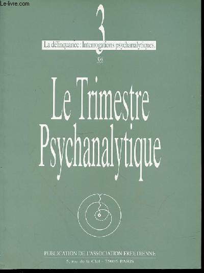 LE TRIMESTRE PSYCHANALYTIQUE N3 : LA DELINQUANCE, INTERROGATIONS PSYCHANALYTIQUES.