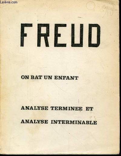 ON BAT UN ENFANT - ANALYSE TERMINEE ET ANALYSE INTERMINABLE. CONTRIBUTION A L'ETUDE DE LA GENESE DES PERVERSIONS SEXUELLES.