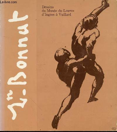 DESSINS DU MUSEE DU LOUVRE D'INGRES A VUILLARD - CATALOGUE DE L'EXPOSITION.