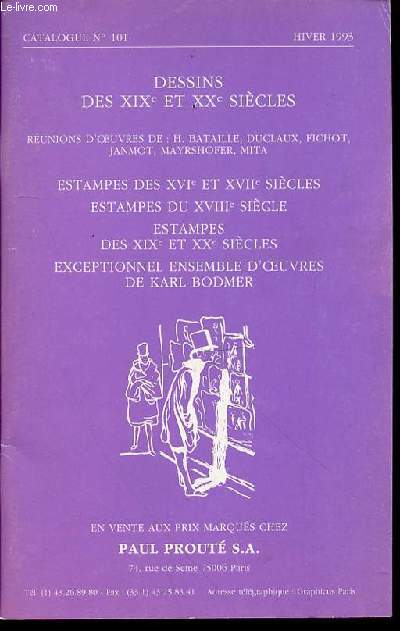 CATALOGUE N101 : DESSINS DES XIX EME ET XX EME SIECLES. REUNIONS D'OEUVRES DE H. BATAILLE, DUCLAUX, FICHOT, JANMOT, MAYRSHOFER, MITA / ESTAMPES DES XVI ET XVIIEME SIECLES.