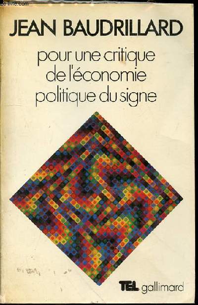 POUR UNE CRITIQUE DE L'ECONOMIE POLITIQUE DU SIGNE - COLLECTION 